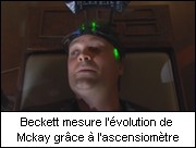 Beckett mesure l'évolution de McKay grâce à l'ascensiomètre