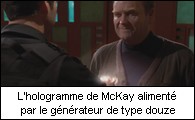 L'hologramme de McKay alimenté par le générateur de type douze